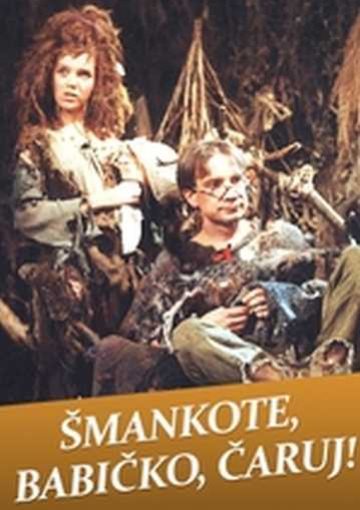 Šmankote, babičko, čaruj!